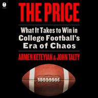The Price: What It Takes to Win in College Football's Era of Chaos