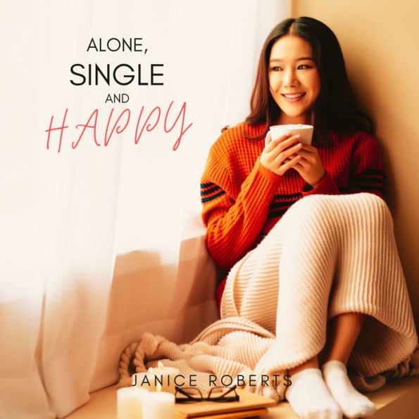 Alone, Single And Happy