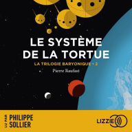 La Trilogie Baryonique - Tome 2: Le Système de la tortue