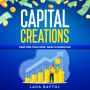 Your How to Make money Guide: Capital Creation: Craft your Own wealth narrative and reach financial freedom