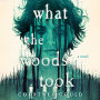 What the Woods Took: A Novel