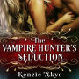 The Vampire Hunter's Seduction