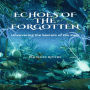 Echoes of the Forgotten: Uncovering the Secrets of the Past