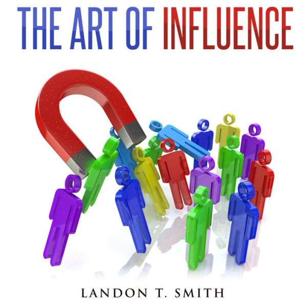 The Art Of Influence