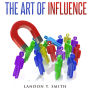 The Art Of Influence