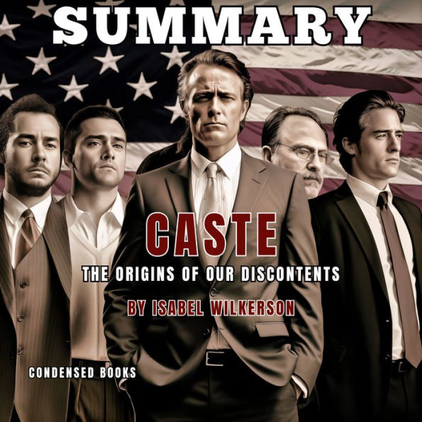Summary of Caste The Origins of Our Discontents by Isabel Wilkerson