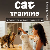 Cat Training: A Guide to Clicker Training and Cat Tricks