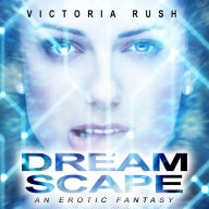 Dreamscape: An Erotic Fantasy (Bisexual Erotica)