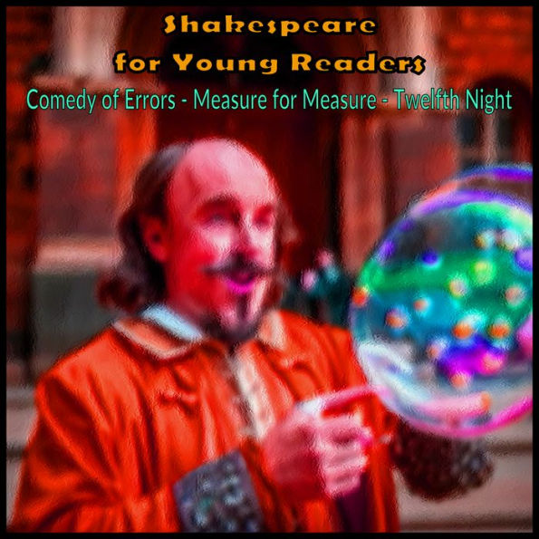 Shakespeare for Young Readers: Comedy of Errors - Measure for Measure - Twelfth Night (Abridged)