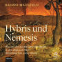 Hybris und Nemesis: Wie uns die dunkle Seite der Macht in den Abgrund führt. Einsichten aus 5000 Jahren