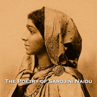 The Poetry of Sarojini Naidu: One of the finest modern global poets