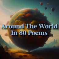 Around the World in 80 Poems: A global tour of classic poetry