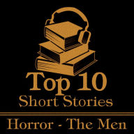 Top 10 Short Stories, The - Horror - The Men: The ten best horror stories written by male authors