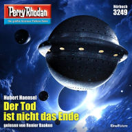 Perry Rhodan 3249: Der Tod ist nicht das Ende: Perry Rhodan-Zyklus 
