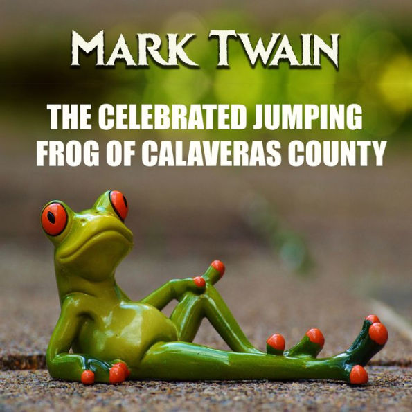 The Celebrated Jumping Frog of Calaveras County