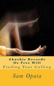 Akashic Records or Free Will: Finding Your Calling