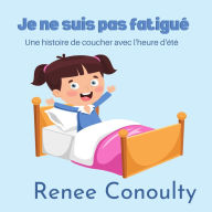 Je ne suis pas fatigué: Une histoire de coucher avec l'heure d'été