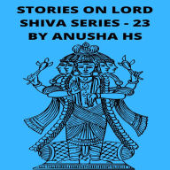 Stories on lord Shiva series - 23: From various sources of Shiva Purana