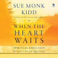 When the Heart Waits: Spiritual Direction for Life's Sacred Questions