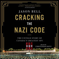 Cracking the Nazi Code: The Untold Story of Agent A12 and the Solving of the Holocaust Code