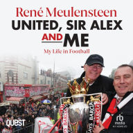 René Meulensteen: United, Sir Alex & Me: My Life In Football