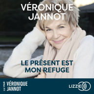 Le présent est mon refuge