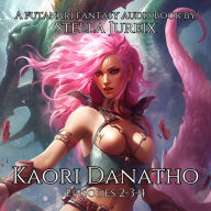 Kaori Danatho - Episodes 2-3-4: A futanari fantasy audiobook (hard erotica and adventure novel)