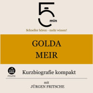 Golda Meir: Kurzbiografie kompakt: 5 Minuten: Schneller hören - mehr wissen!