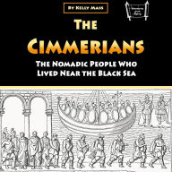 The Cimmerians: The Nomadic People Who Lived Near the Black Sea