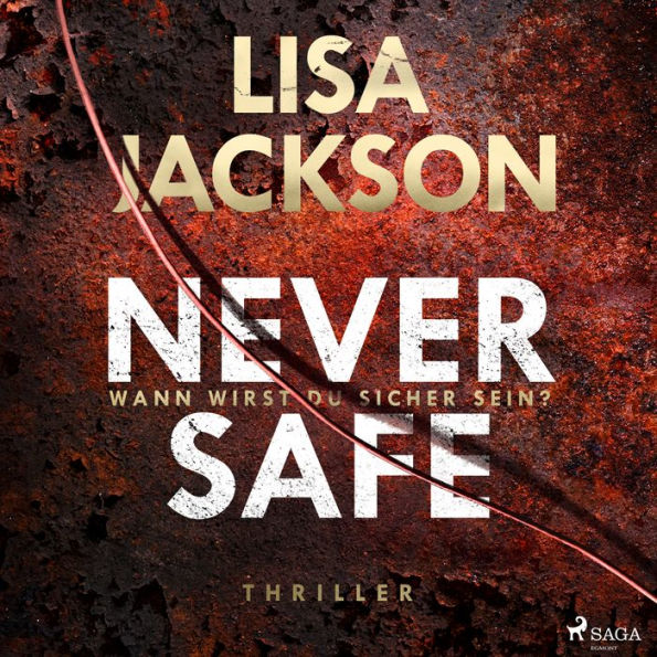 Never Safe - Wann wirst du sicher sein?: Thriller