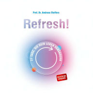 Refresh!: 21 Tage, die dein Leben verändern