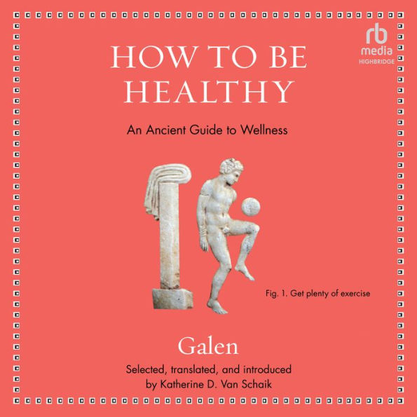 How to be Healthy: An Ancient Guide to Wellness