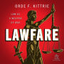 Lawfare: Law as a Weapon of War