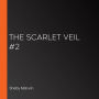 The Scarlet Veil #2 (Abridged)