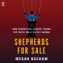 Shepherds for Sale: How Evangelical Leaders Traded the Truth for a Leftist Agenda