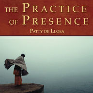 The Practice of Presence: Five Paths for Daily Life