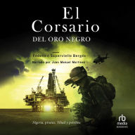 El corsario del oro negro (The Black Gold Corsair): Nigeria, piratas, Yihad y petróleo