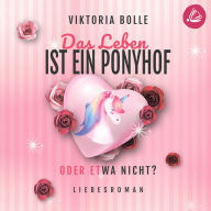 Das Leben ist ein Ponyhof - oder etwa nicht