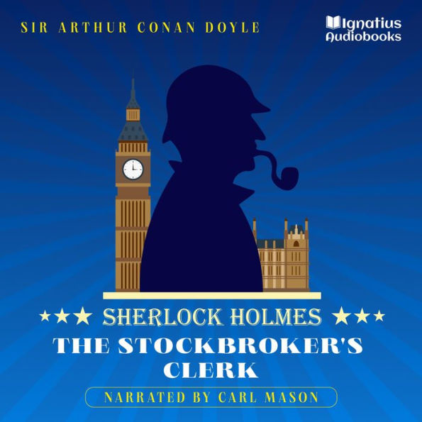 The Stockbroker's Clerk: Sherlock Holmes