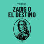 Zadig o el destino. Historia oriental (Completo)