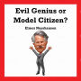 Evil Genius or Model Citizen?