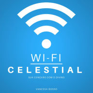 Wi-fi celestial - Sua conexão com o Divino (Integral)