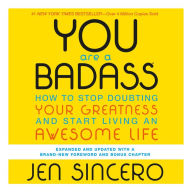 You Are a Badass® (Ultimate Collector's Edition): How to Stop Doubting Your Greatness and Start Living an Awesome Life