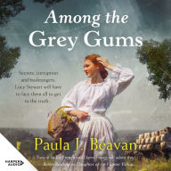Among the Grey Gums: romance, adventure and mystery, the must-read from the hot new voice in historical fiction - Romance, adventure and mystery, the must-read from the hot new voice in historical fiction. A woman must track down a murderer to save her br