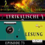 Lyrikalische Lesung Episode 73