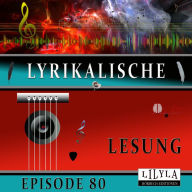 Lyrikalische Lesung Episode 80