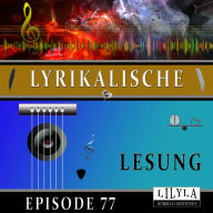 Lyrikalische Lesung Episode 77