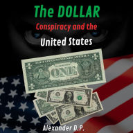 The Dollar Conspiracy and the United States