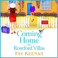 Coming Home to Roseford Villas: A BRAND NEW uplifting, feel-good romantic read from Fay Keenan for 2024