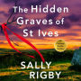 The Hidden Graves of St Ives: An absolutely nail-biting crime thriller that will have you hooked